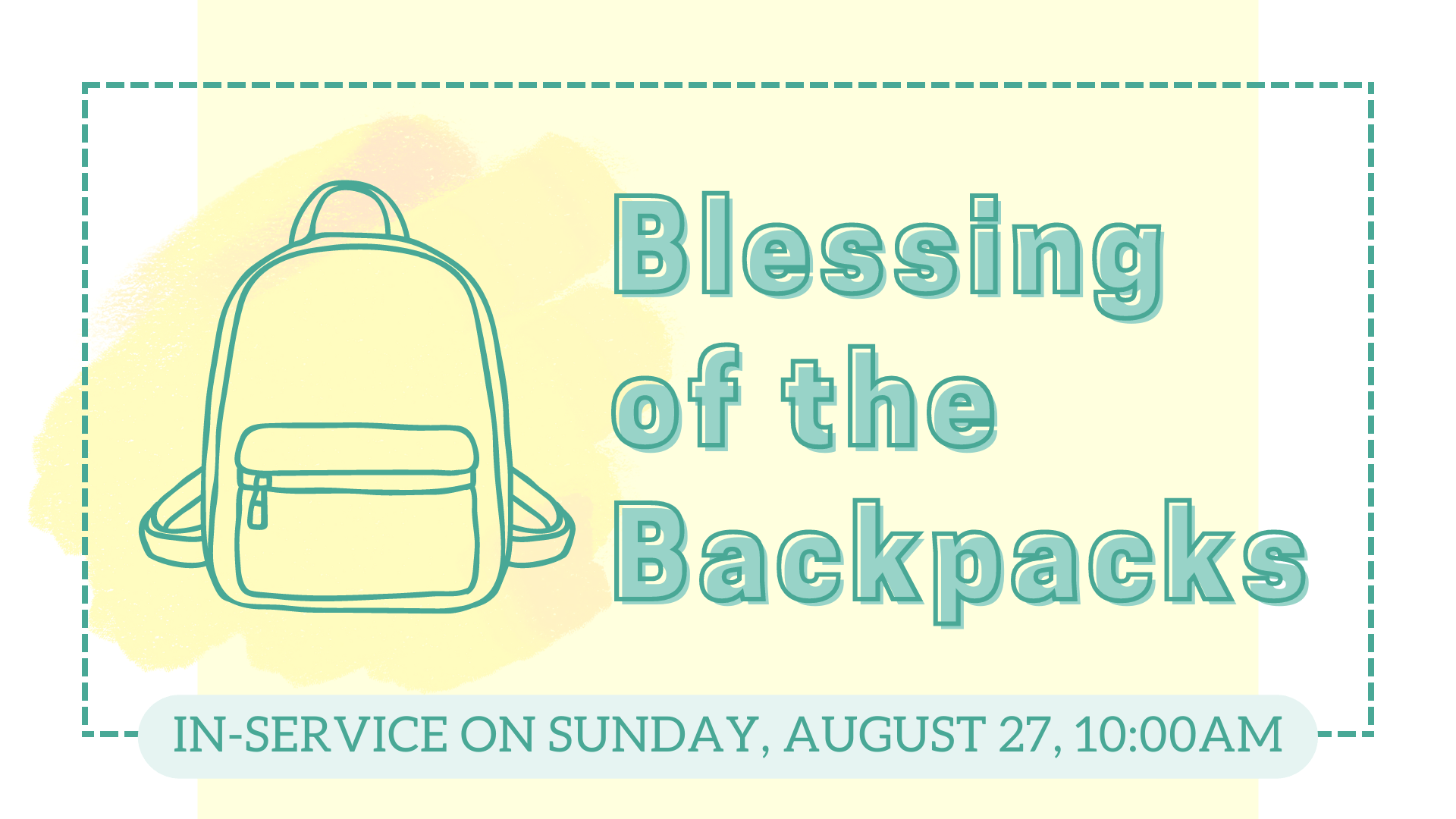 Graphic that has an outline of a blue backpack on it that says: "Blestting of the Backpacks. In-service on Sunday August 27, 10:00AM."