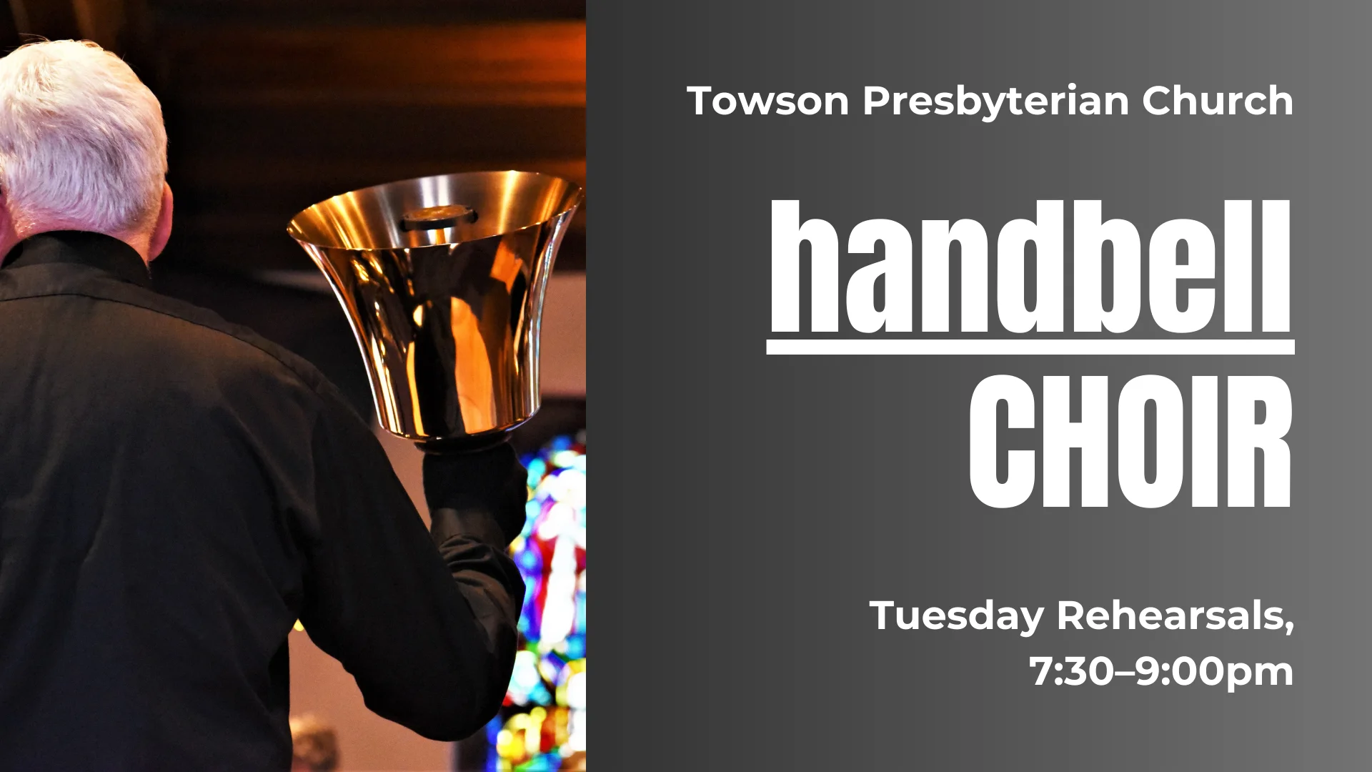 Graphic that says: "Towson Presbyterian Church. handbell Choir. Tuesday Rehearsals, 7:30-9:00pm."