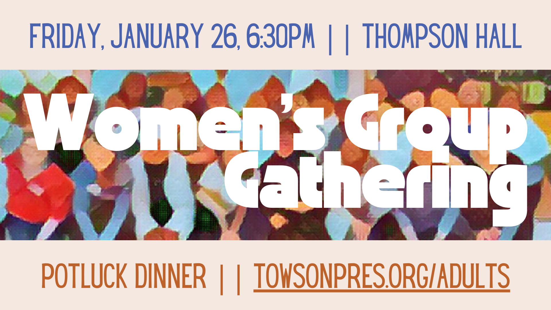 Graphic for Women's Group Gathering (Potluck Dinner) on Friday, January 26 at 6:30PM in Thompson Hakk